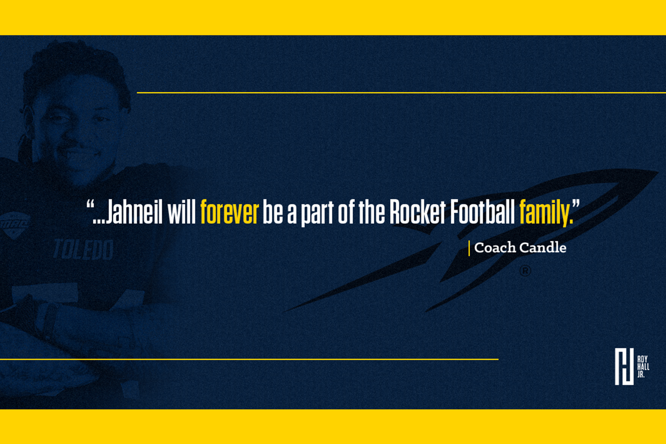 Jahneil will forever be a part of the Rocket Football family.